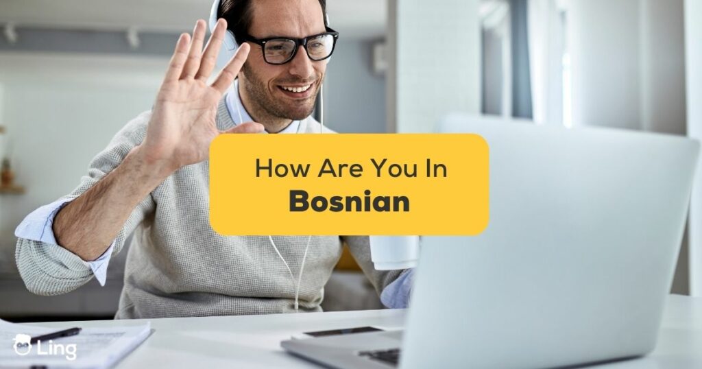 #1 Easy Guide How Are You In Bosnian