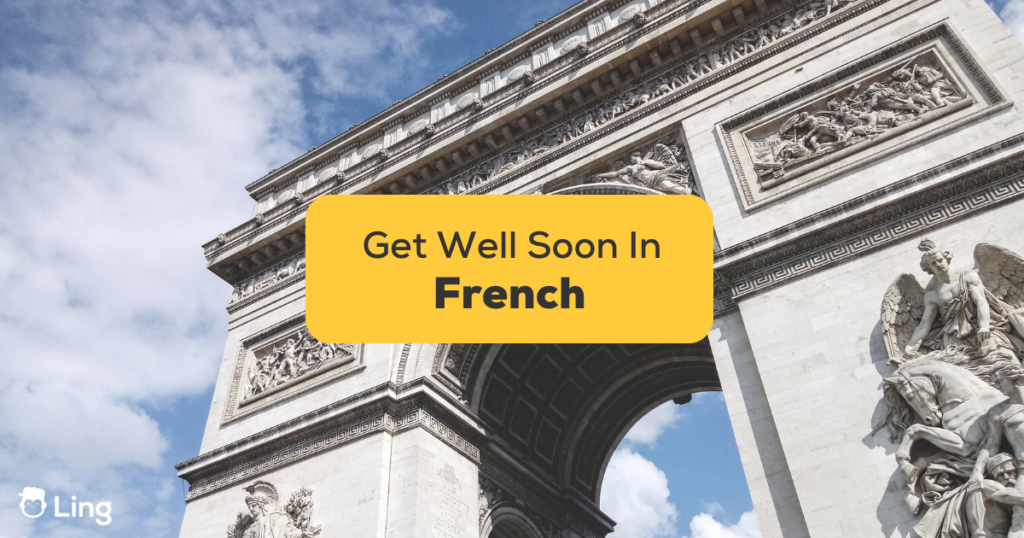 10 Easy Ways To Say Get Well Soon In French