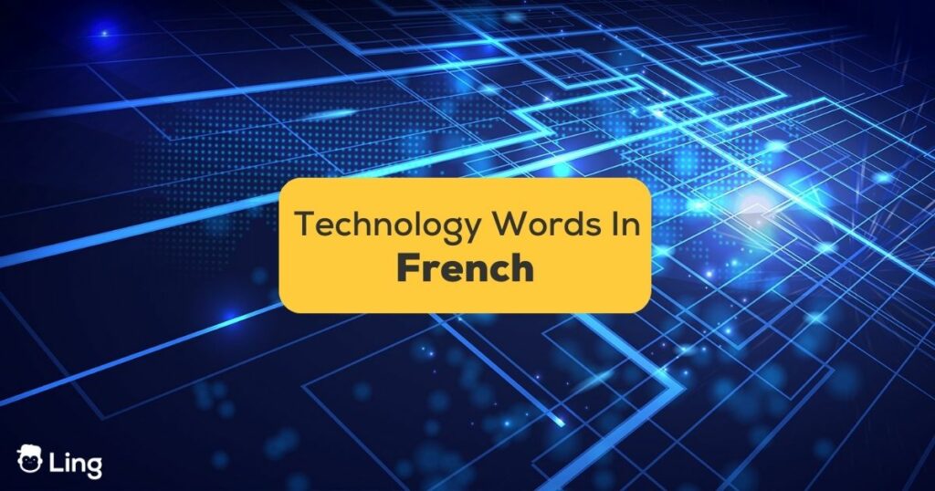 20+ Easy Technology Words In French For Beginners