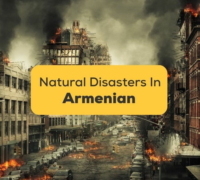 9 Easy Armenian Disasters Vocabulary