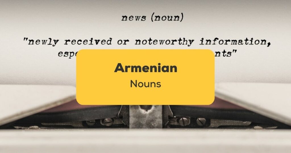 Armenian Nouns_ling app_learn Armenian_News Noun
