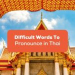 Difficult Words to Pronounce In Thai- Featured Ling App