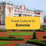 Food Culture In Estonia