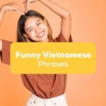 Funny Vietnamese Phrases- Featured Ling App