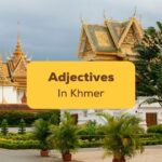 Khmer Adjectives Ling App