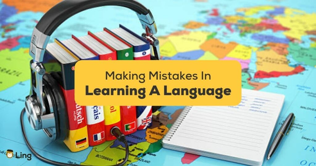 5 Signs You Are Making Mistakes In Learning A Language
