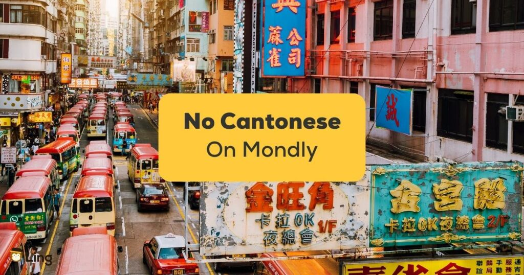 No Cantonese On Mondly-ling-app-city