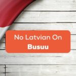 no Latvian on Busuu