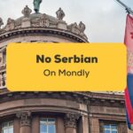 No Serbian On Mondly_ling app_learn Serbian_lang tips