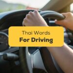 Thai Words for Driving