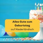 Lerne mit der Ling-App alle Arten alles Gute zum Geburtstag auf Niederländisch