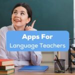 A photo of a female teacher inside her classroom behind the Apps For Language Teachers texts.
