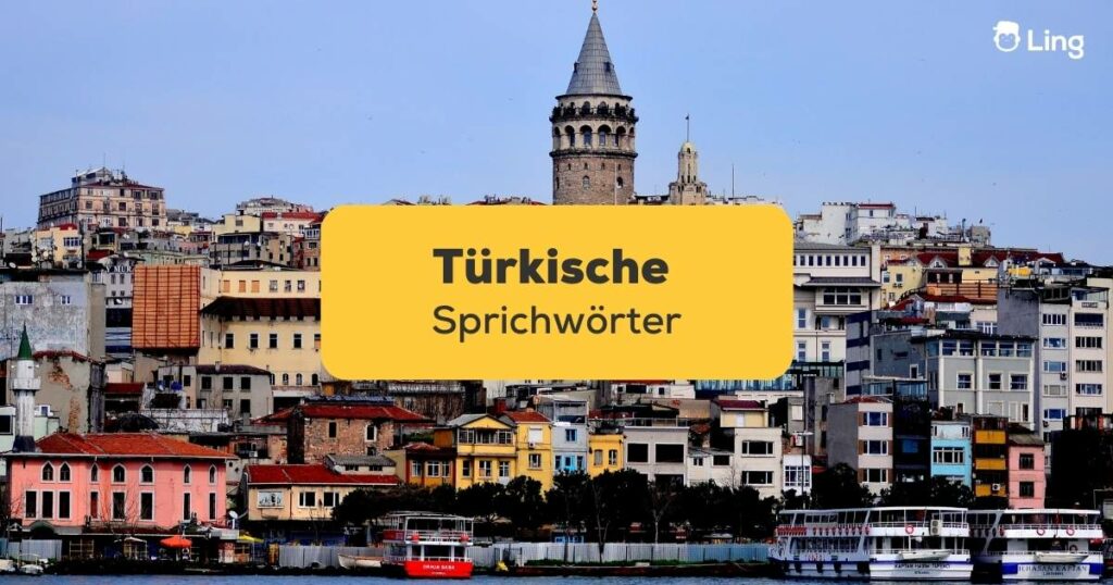 Lerne mit der Ling-App mehr über türkische Sprichwörter und ihre Weisheit.