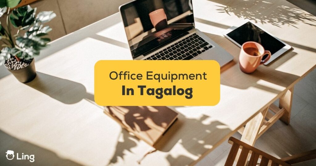 10+ Easy Tagalog Words For Office Equipment