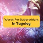10+ Easy Tagalog Words For Superstitions