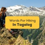 11 Easy Tagalog Words For Hiking