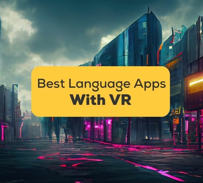 3 Best Language Apps With VR Features