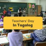 8 Easy Tagalog Words For Teachers Day