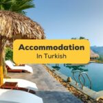 Accommodation In Turkish - Ling
