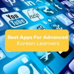 Best Apps For Advanced Korean Learners- Featured Ling App