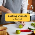 Cooking Utensils In Turkish - Ling