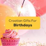 Croatian Gifts For Birthdays