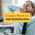 Croatian Words For Job Satisfaction