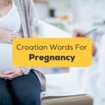 Croatian Words For Pregnancy