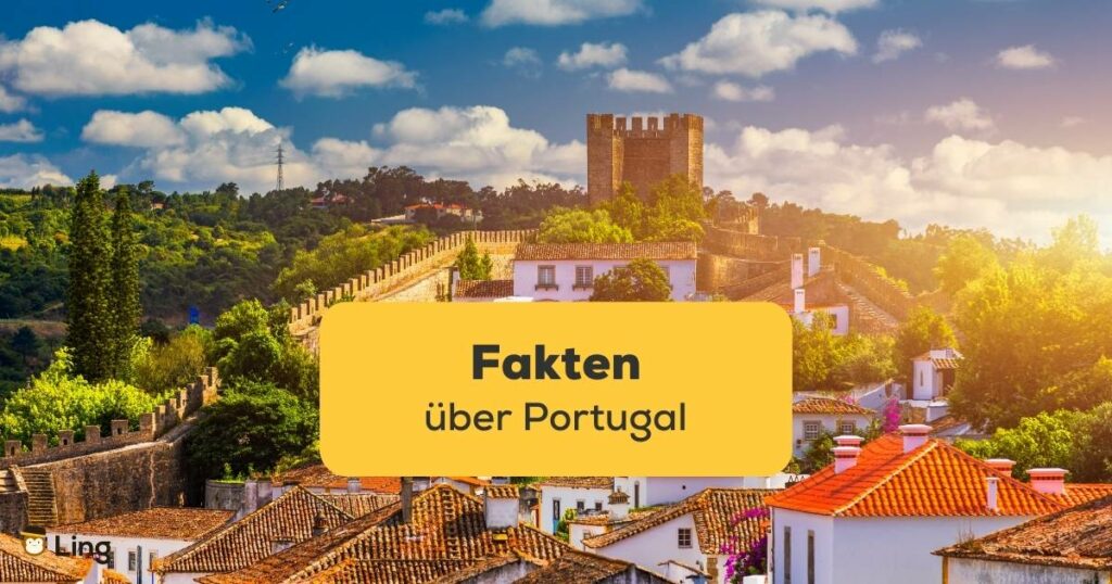Erfahre wissenswerte Fakten über Portugal und Portugiesisch mit der Ling-App