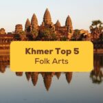 Khmer-Top-5-Folk-Arts-Ling-App