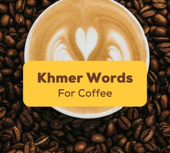 Khmer words for Coffee