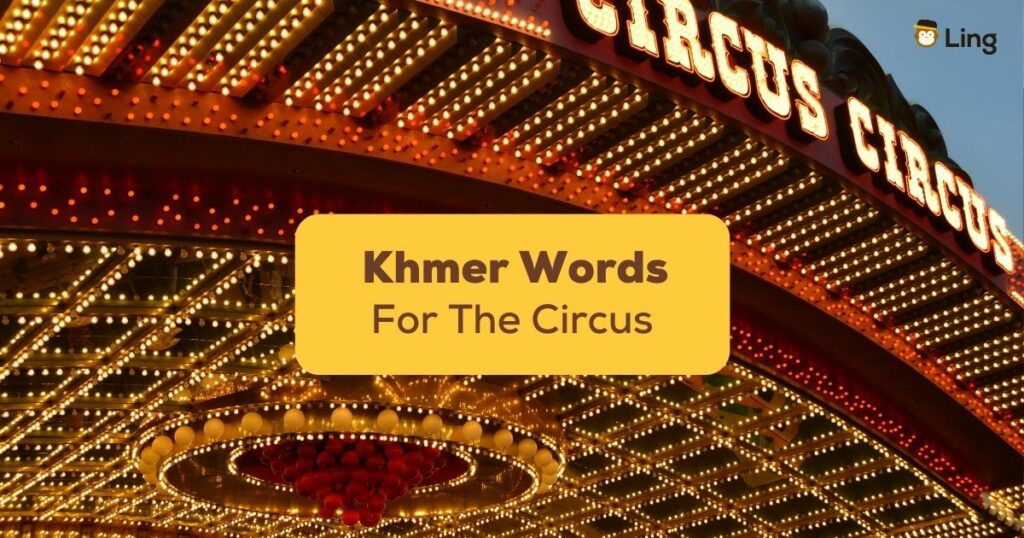 Khmer-Words-For-The-Circus-Ling-App