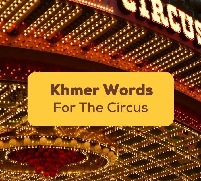Khmer-Words-For-The-Circus-Ling-App