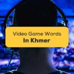 Khmer Words For Video Games