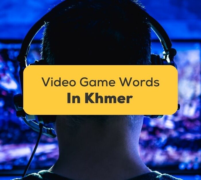 Khmer Words For Video Games