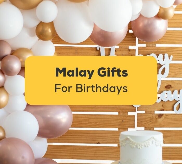 Malay Gifts For Birthdays Featured Ling App