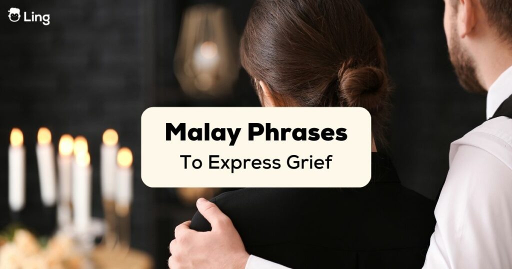 Malay Phrases To Express Grief