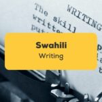 Swahili Writing_ling app_learn Swahili_Writing definition