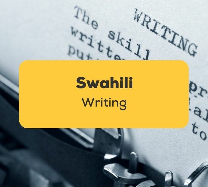 Swahili Writing_ling app_learn Swahili_Writing definition