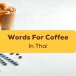 Thai words for coffee Ling App