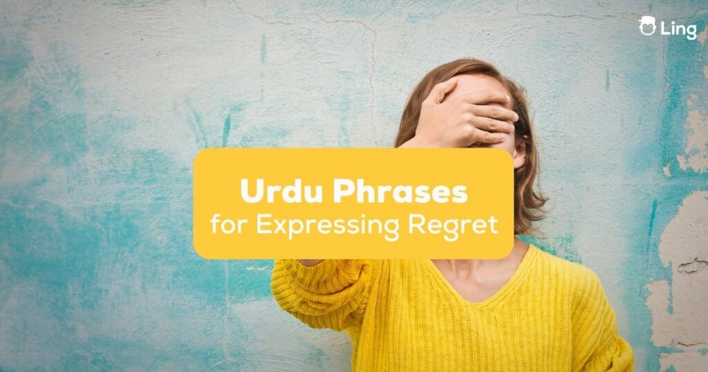 Urdu Phrases For Expressing Regret- Featured Ling App