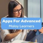 A photo of woman with smartphone and notepads at the window behind the Apps For Advanced Malay Learners texts.