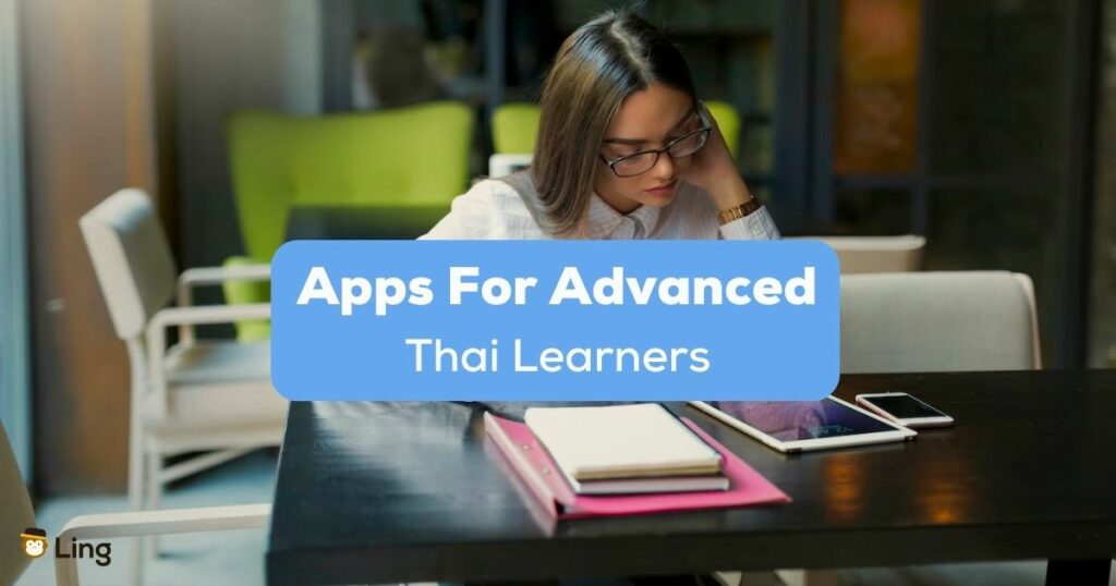 A photo of a serious studying female using her tablet and phone behind the Apps For Advanced Thai Learners texts.