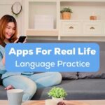 A photo of a happy female sitting on a couch while using her phone behind the Apps For Real Life Language Practice texts.