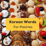 korean words for pastries banner with different kinds of sweets and desserts in the background