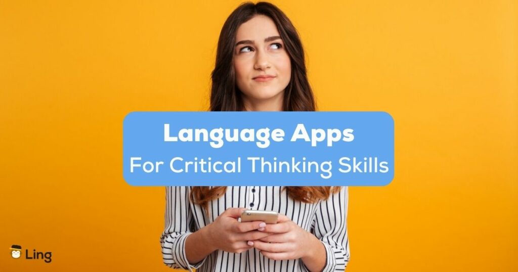 A portrait photo of a pensive young girl holding her phone behind the Language Apps For Critical Thinking Skills texts.
