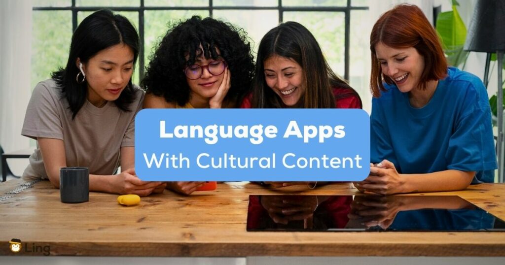 A photo of females from different races happily using their mobile phones behind the Language Apps With Cultural Content texts.