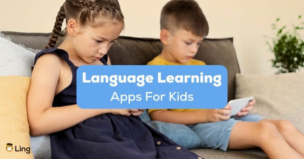 A photo of two kids using their phones while sitting on a sofa behind the Language Learning Apps For Kids texts.