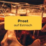 Lerne Prost auf Estnisch zu sagen mit der Ling-App