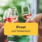 Lerne mit der Ling-App Prost auf Italienisch und weitere Trinksprüche